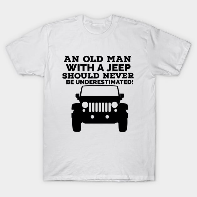 An old man with a jeep should never be underestimated! T-Shirt by mksjr